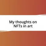 My thoughts on NFTs in art