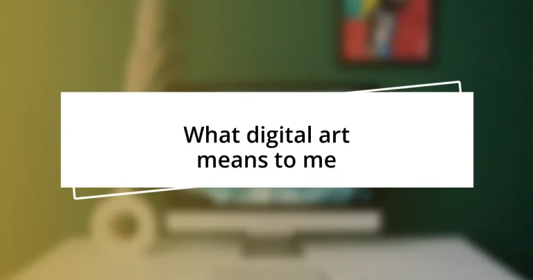 What digital art means to me