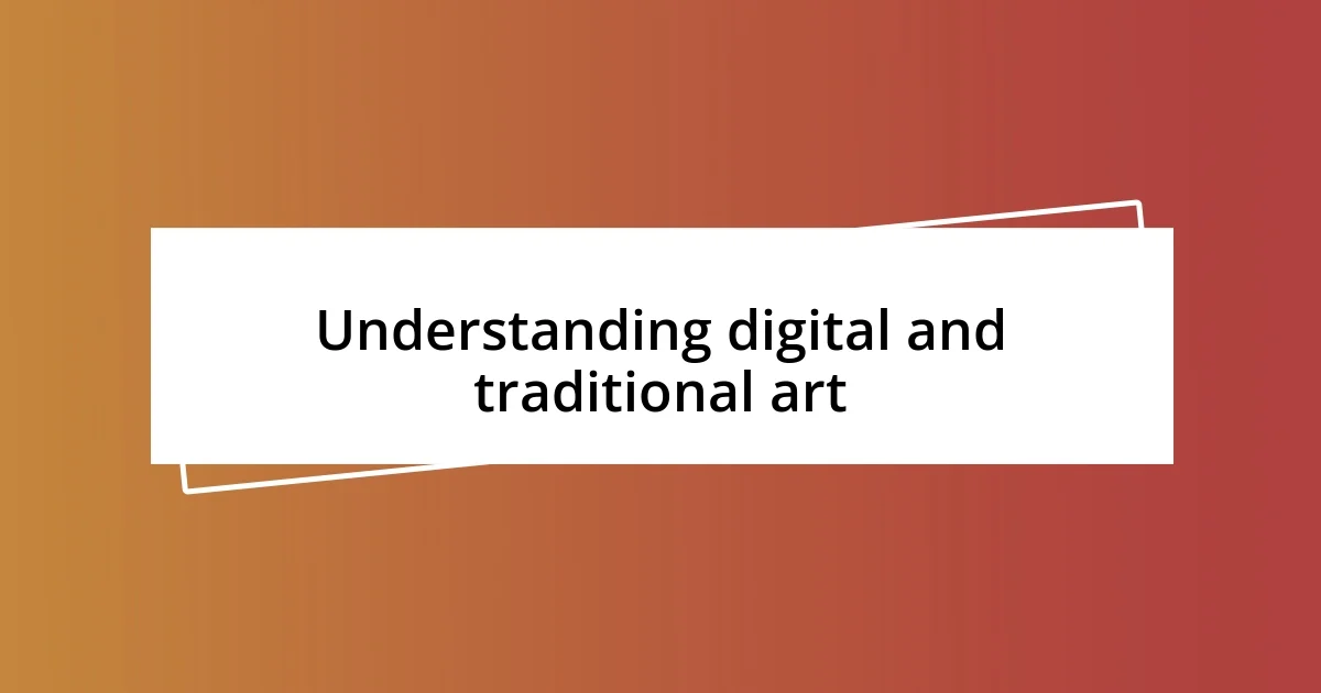 Understanding digital and traditional art