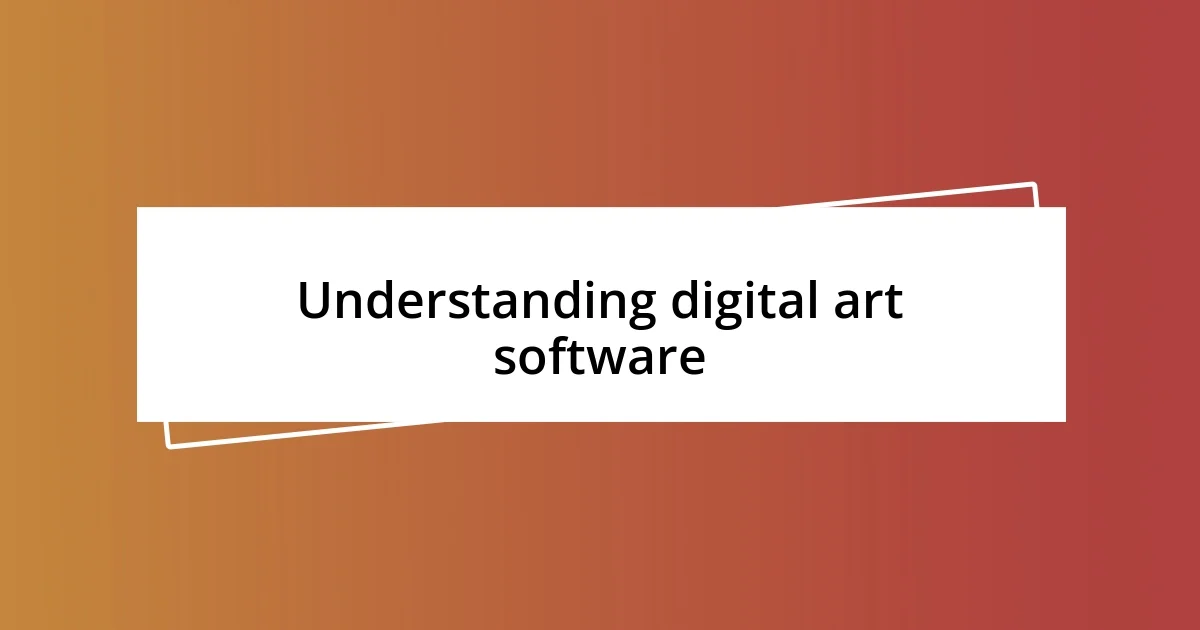 Understanding digital art software