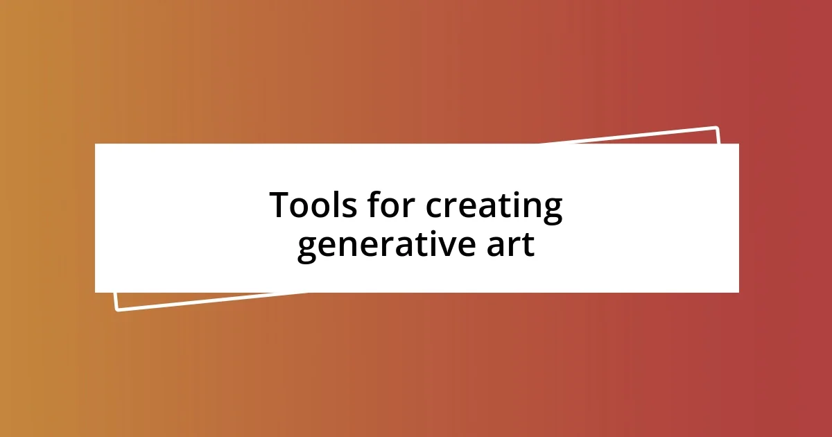 Tools for creating generative art