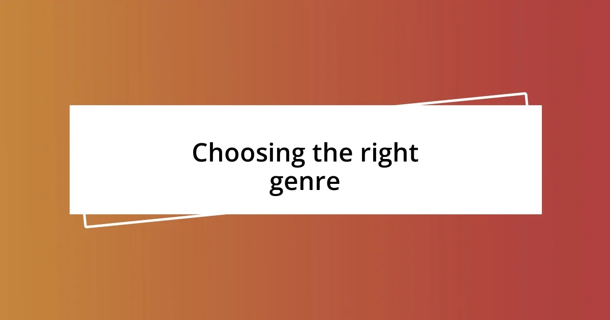 Choosing the right genre