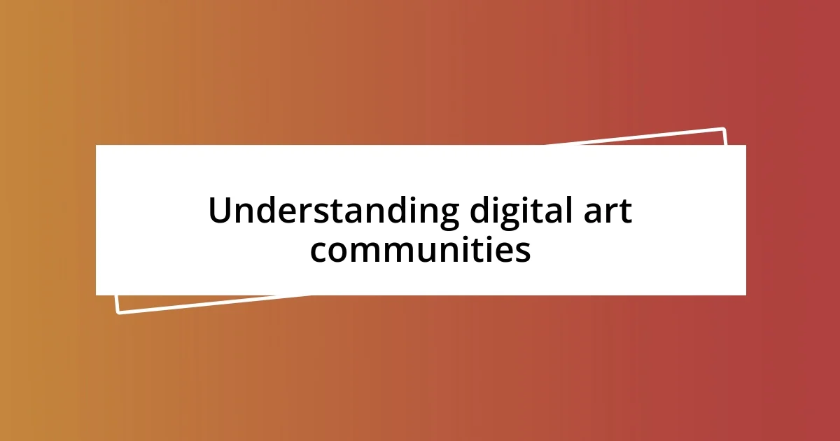 Understanding digital art communities