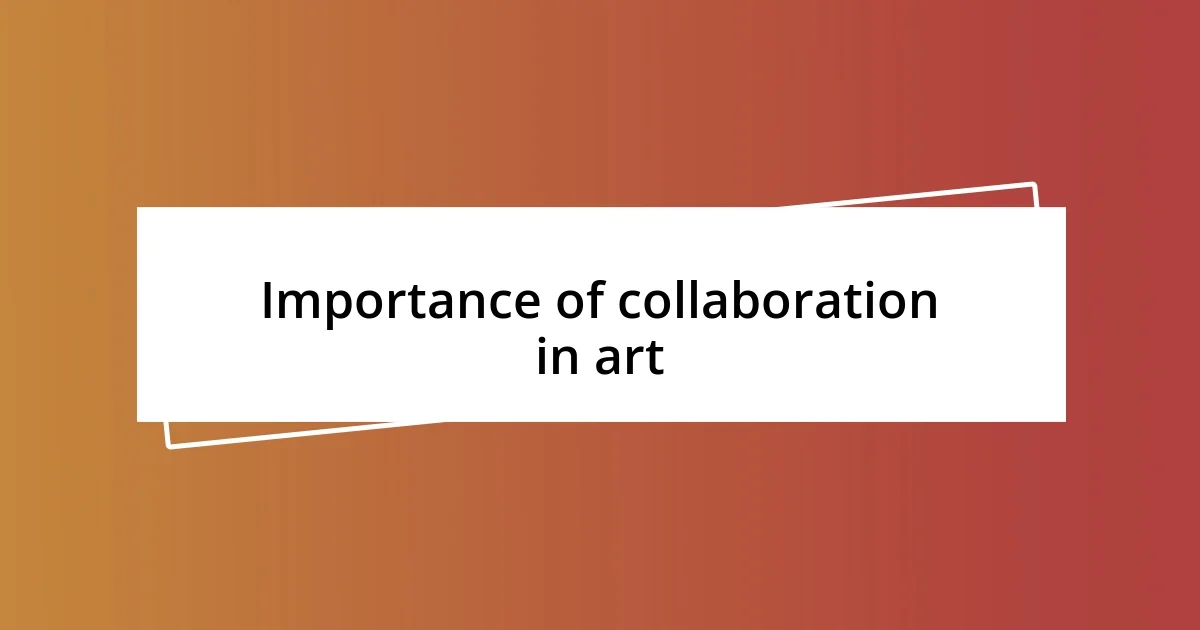 Importance of collaboration in art