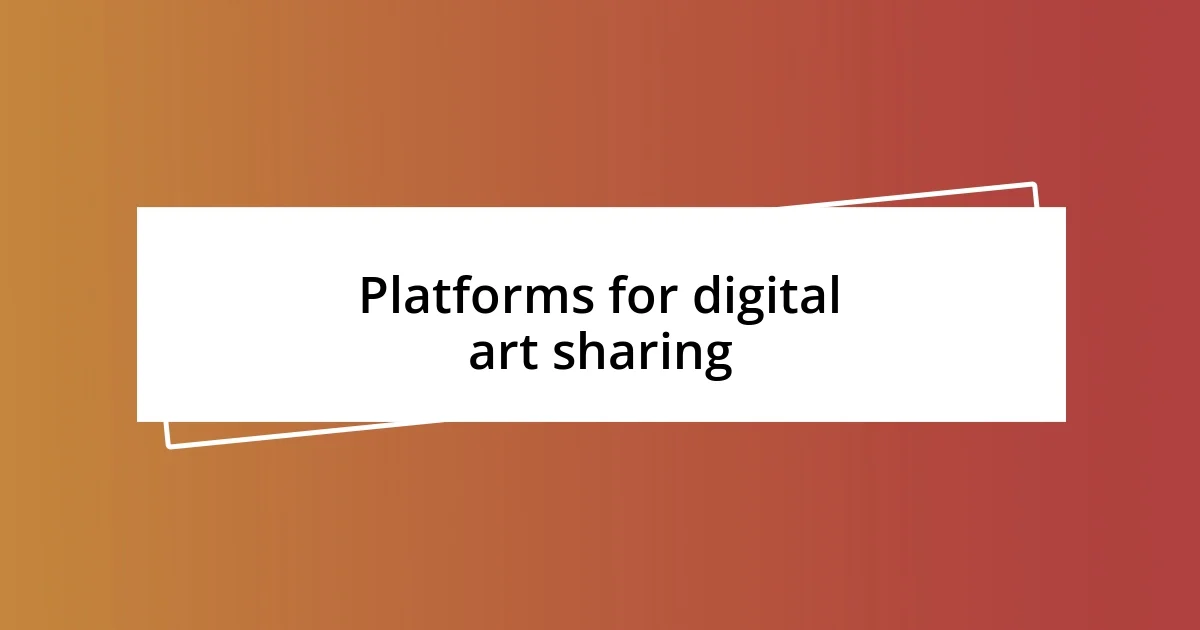 Platforms for digital art sharing