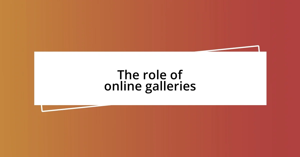 The role of online galleries