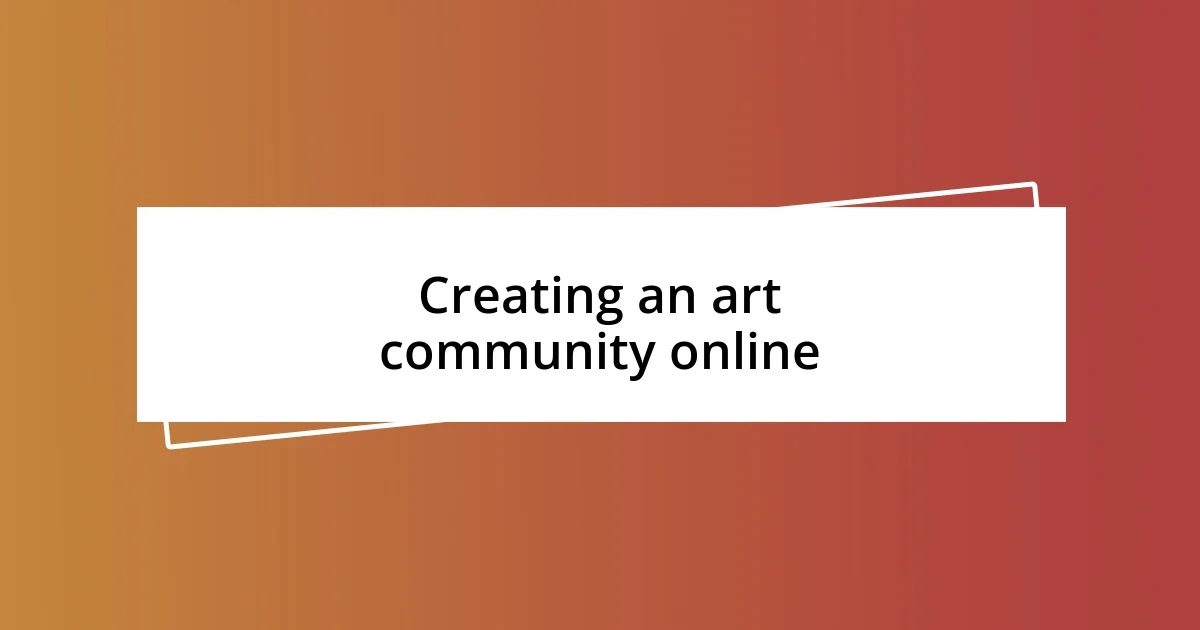 Creating an art community online