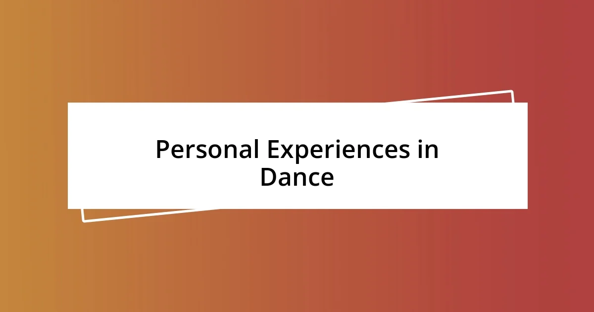 Personal Experiences in Dance