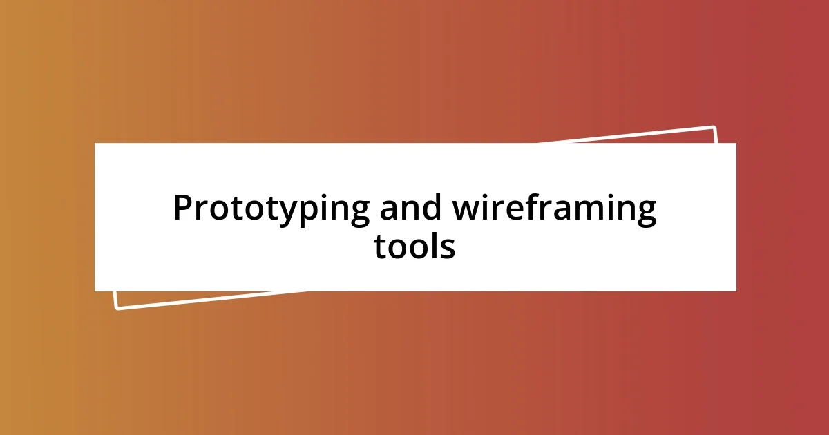 Prototyping and wireframing tools