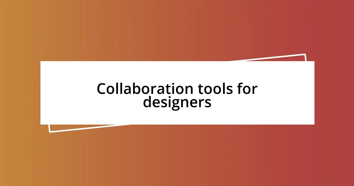 Collaboration tools for designers